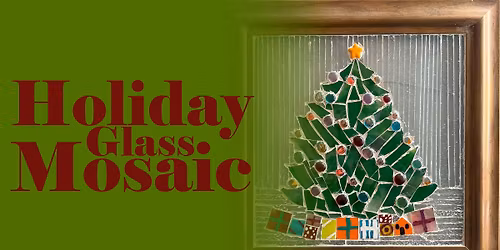 Mosaic Class: Holiday Glass Mosaics