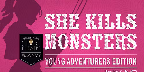 SHE KILLS MONSTERS - YOUNG ADVENTURERS EDITION - A Black Box Academy Teen Production