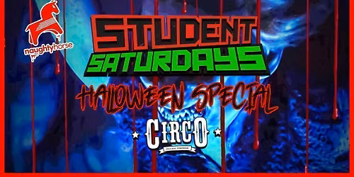 Student Saturdays: CIRCO HALLOWEEN [FINAL 20 TICKETS - GUARANTEED SELL OUT]