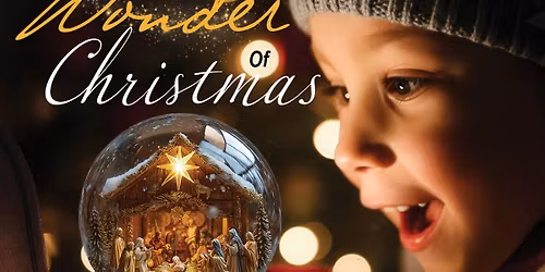 The Wonder of Christmas-A Musical Christmas Celebration of Christ's Birth