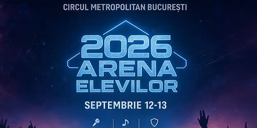 Arena elevilor 2026