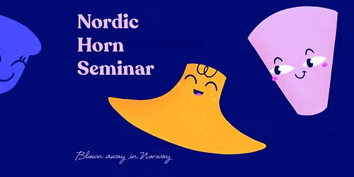 23rd Nordic Horn Seminar - Oslo!