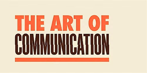The Art of Communication