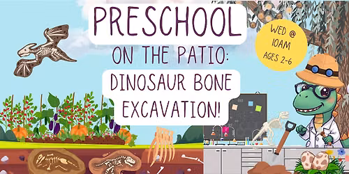 Preschool on the Patio: Dinosaur Bone Excavation! (Ages 2-6) @ Brick Patio