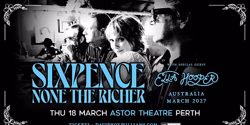 SIXPENCE NONE THE RICHER | Astor Theatre | Thurs 18th March 2027 