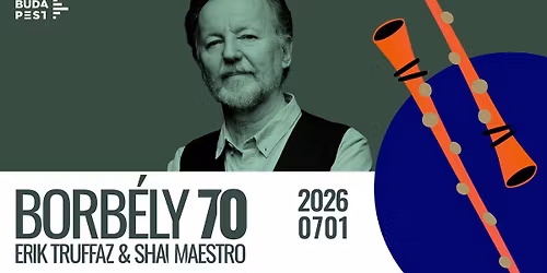 BORB\u00c9LY 70 FEAT. ERIK TRUFFAZ & SHAI MAESTRO | JAZZFEST BUDAPEST 2026
