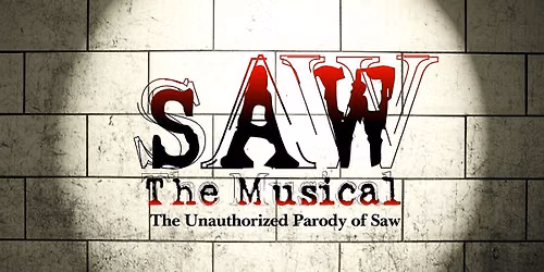 SAW The Musical The Unauthorized Parody of Saw (North Carolina)