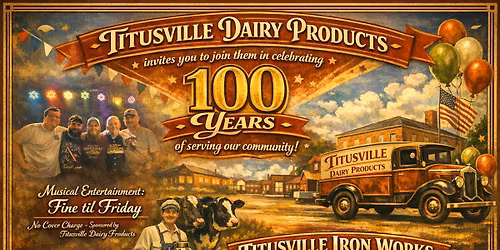 Celebrating 100 Years! Titusville Dairy Products Anniversary Party