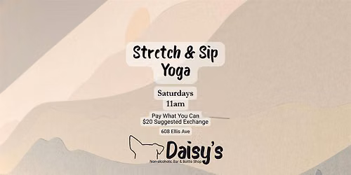 Saturday Stretch & Sip Gentle Yoga at Daisy's
