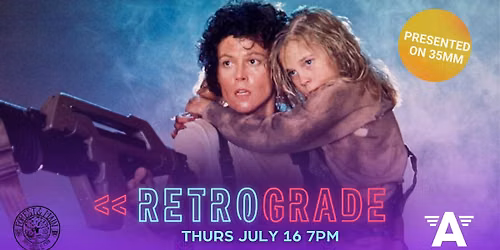 Aliens (1986) on 35MM I Retrograde