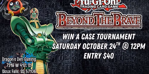 Beyond the Brave Win a Case @ Dragon's Den Gaming