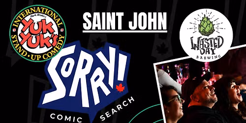 Yuk Yuks & SORRY Comedy Fest's Search for Canada's Next Best Comic !