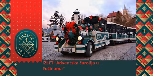 IZLET \u201cAdventska \u010darolija u Fu\u017einama\u201d - 14.12.2025. !POPUNJENO!