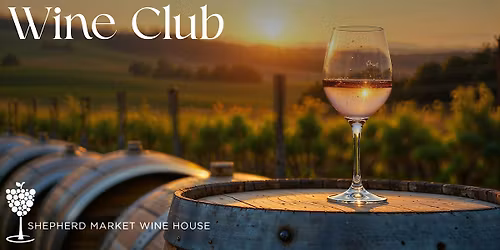 Wine Club at Shepherd Market Wine House