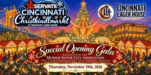 OPENING GALA TO THE SERVATII CINCINNATI CHRISTKINDLMARKT benefitting the Munich Sister City Assoc.