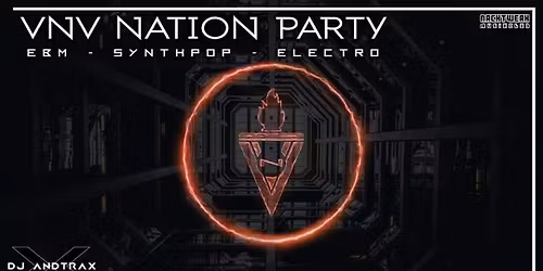 VNV Nation Party - Secondfloor mit DJ AndTraX 