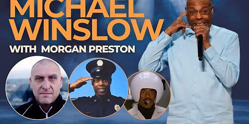 Michael Winslow with special guest Morgan Preston