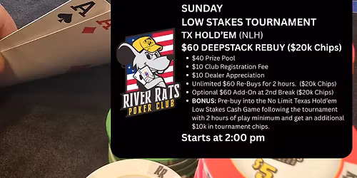 Sunday - $60 NLH Rebuy Tournament