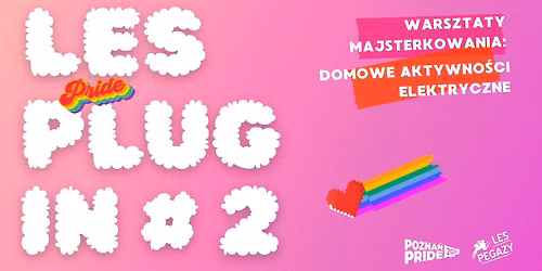 Le(t)s Plug In #2 \u2013 warsztaty z majsterkowania: domowe aktywno\u015bci elektryczne