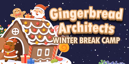 Gingerbread Architects Winter School Break Camp - NORTH TONAWANDA
