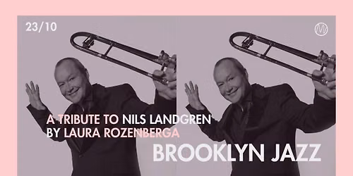 BROOKLYN JAZZ | A Tribute to Nils Landgren by Laura Rozenberga