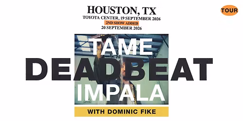 Tame Impala- Deadbeat Tour- HOUSTON