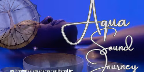 AQUA SOUND JOURNEY - Blissful surrender