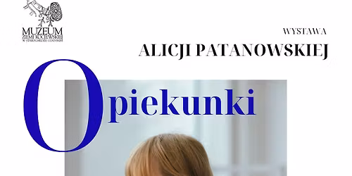 Wernisa\u017c wystawy pt. "Opiekunki" Starogardzianki Alicji Patanowskiej