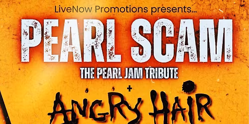 Pearl Scam - Pearl Jam Tribute + Angry hair - Leeds