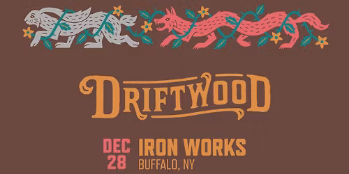 Driftwood\u2019s \u201cAlways on Tour\u201d Tour w\/ Folkfaces at Buffalo Iron Works | DEC 28