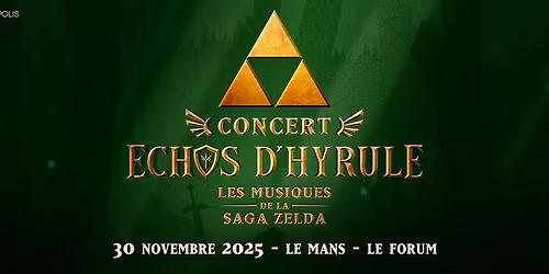 Echos d'Hyrule, concert Zelda @LE MANS, Le Forum \/ Centre des Expositions