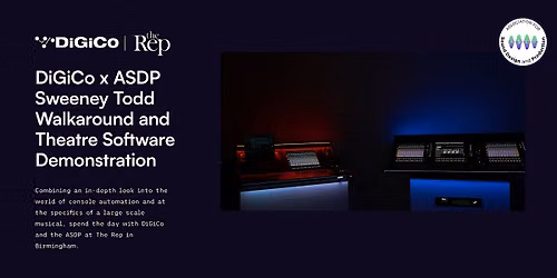 DiGiCo x ASDP: Sweeney Todd Walkaround & Theatre Software Demo at The Rep