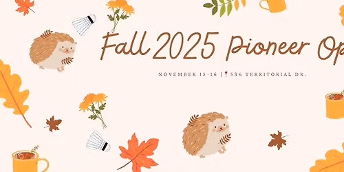 Fall 2025 Pioneer Badminton Open