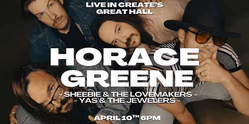Live in the Great Hall: Horace Greene with Sheebie & The Lovemakers + Yas & The Jewelers