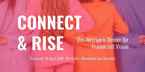 Connect & Rise - Das Netzwerk-Dinner f\u00fcr Frauen mit Vision in Darmstadt