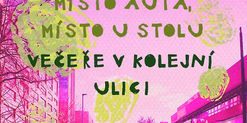 Ve\u010de\u0159e v Kolejn\u00ed, M\u00edsto auta m\u00edsto u stolu. 