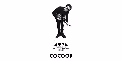 Cocoon \u00e0 l'Auditorium de Lyon