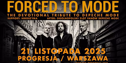 Forced To Mode \/ Warszawa \/ Progresja \/ 21.11.2025