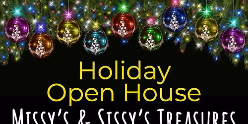 Missy's and Sissy's Treasures Holiday Open House!