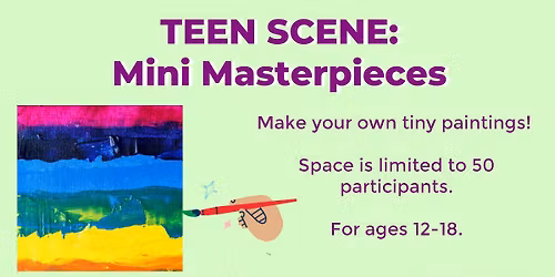 Teen Scene: Mini Masterpieces
