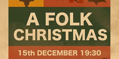 A Folk Christmas - Kelvin Players, Bristol
