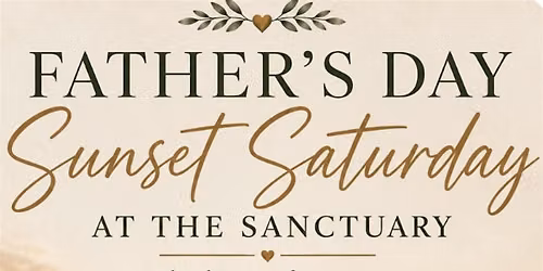 Father's Day Sunset Saturday at the Sanctuary