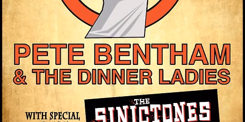 PETE BENTHAM & THE DINNER LADIES
