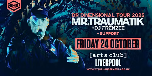 WHE Presents: Mr Traumatik + Support | Liverpool