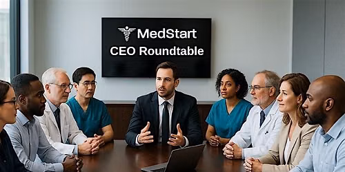 MedStart CEO Roundtable: Featuring Brandon Zipp
