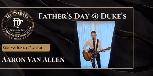 Father's Day @ Dukes: Aaron van Allen goes live