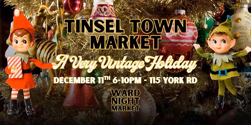 Ward Night Market | Tinsel Town Market Dec 11th