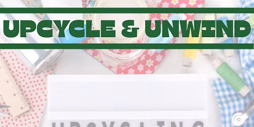Upcycle & Unwind