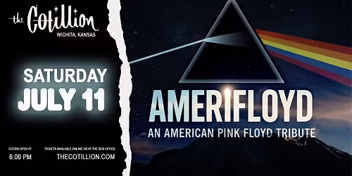 AmeriFloyd: Pink Floyd Tribute \u00b7 July 11 \u00b7 The Cotillion \u00b7 Wichita, KS