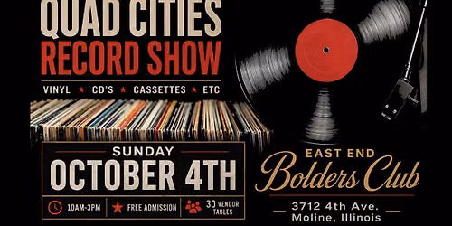 Quad Cities Record Show \u2022 Vinyl, CD's, Music, Stereo Equipment! @ East End Bolders Club \u2022 Moline, IL